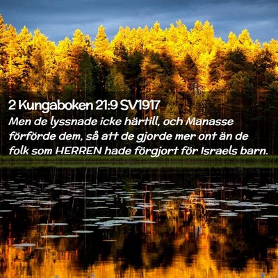 Picture 02 - 2 Kungaboken 21:9 SV1917 - Men de lyssnade icke härtill, och Manasse - Bible Verse Picture