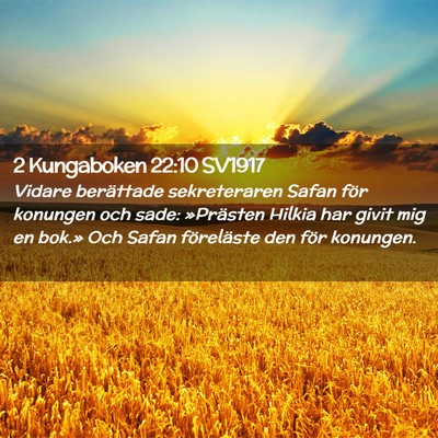 Picture 02 - 2 Kungaboken 22:10 SV1917 - Vidare berättade sekreteraren Safan för - Bible Verse Picture
