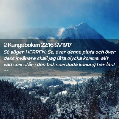 Picture 02 - 2 Kungaboken 22:16 SV1917 - Så säger HERREN: Se, över denna plats och - Bible Verse Picture