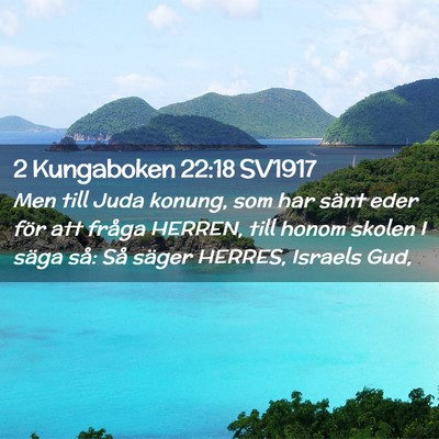 Picture 02 - 2 Kungaboken 22:18 SV1917 - Men till Juda konung, som har sänt eder för att - Bible Verse Picture