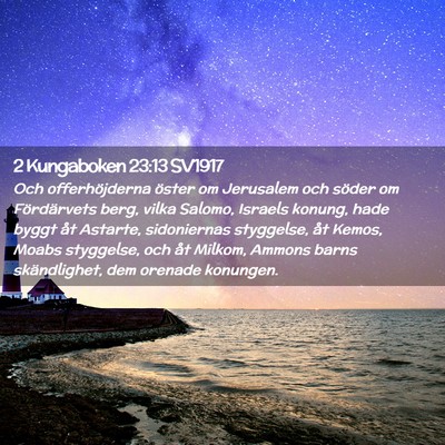 Picture 02 - 2 Kungaboken 23:13 SV1917 - Och offerhöjderna öster om Jerusalem och söder - Bible Verse Picture