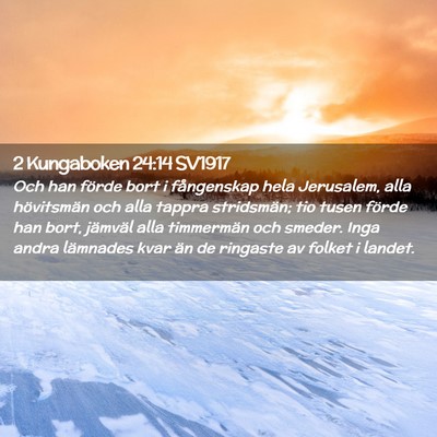 Picture 02 - 2 Kungaboken 24:14 SV1917 - Och han förde bort i fångenskap hela Jerusalem, - Bible Verse Picture