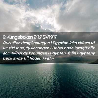 Picture 02 - 2 Kungaboken 24:7 SV1917 - Därefter drog konungen i Egypten icke vidare ut - Bible Verse Picture