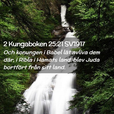 Picture 02 - 2 Kungaboken 25:21 SV1917 - Och konungen i Babel lät avliva dem där, i - Bible Verse Picture