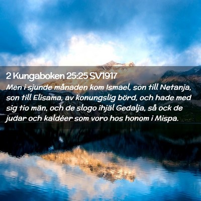 Picture 02 - 2 Kungaboken 25:25 SV1917 - Men i sjunde månaden kom Ismael, son till - Bible Verse Picture