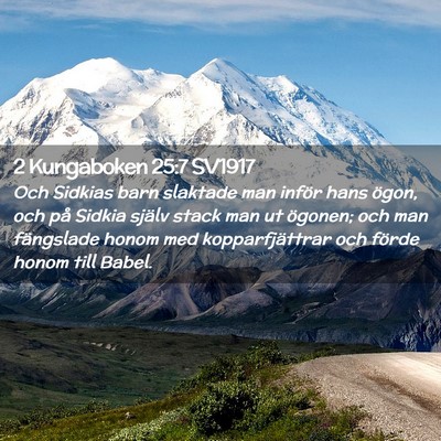 Picture 02 - 2 Kungaboken 25:7 SV1917 - Och Sidkias barn slaktade man inför hans ögon, - Bible Verse Picture