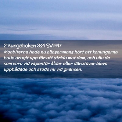 Picture 02 - 2 Kungaboken 3:21 SV1917 - Moabiterna hade nu allasammans hört att - Bible Verse Picture