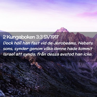 Picture 02 - 2 Kungaboken 3:3 SV1917 - Dock höll han fast vid de Jerobeams, Nebats - Bible Verse Picture