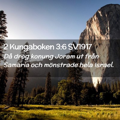 Picture 02 - 2 Kungaboken 3:6 SV1917 - Då drog konung Joram ut från Samaria och - Bible Verse Picture