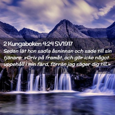 Picture 02 - 2 Kungaboken 4:24 SV1917 - Sedan lät hon sadla åsninnan och sade till sin - Bible Verse Picture