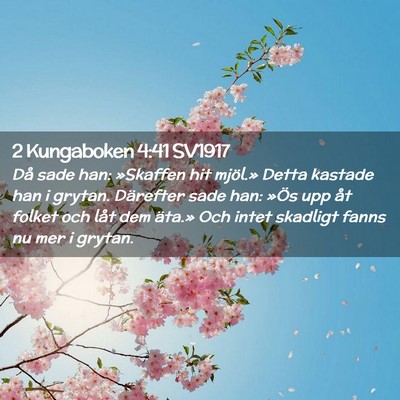 Picture 02 - 2 Kungaboken 4:41 SV1917 - Då sade han: »Skaffen hit mjöl.» Detta - Bible Verse Picture