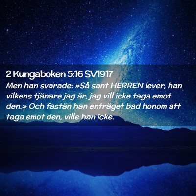 Picture 02 - 2 Kungaboken 5:16 SV1917 - Men han svarade: »Så sant HERREN lever, han - Bible Verse Picture