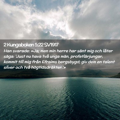 Picture 02 - 2 Kungaboken 5:22 SV1917 - Han svarade: »Ja; men min herre har sänt mig - Bible Verse Picture