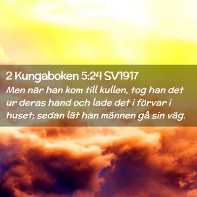 Picture 02 - 2 Kungaboken 5:24 SV1917 - Men när han kom till kullen, tog han det ur - Bible Verse Picture