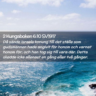 Picture 02 - 2 Kungaboken 6:10 SV1917 - Då sände Israels konung till det ställe som - Bible Verse Picture