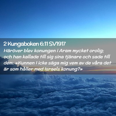 Picture 02 - 2 Kungaboken 6:11 SV1917 - Häröver blev konungen i Aram mycket orolig; och - Bible Verse Picture