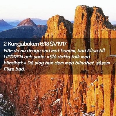 Picture 02 - 2 Kungaboken 6:18 SV1917 - När de nu drogo ned mot honom, bad Elisa till - Bible Verse Picture