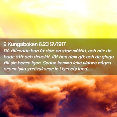 Picture 02 - 2 Kungaboken 6:23 SV1917 - Då tillredde han åt dem en stor måltid, och - Bible Verse Picture
