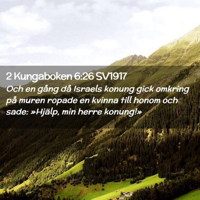 Picture 02 - 2 Kungaboken 6:26 SV1917 - Och en gång då Israels konung gick omkring på - Bible Verse Picture