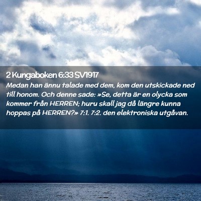 Picture 02 - 2 Kungaboken 6:33 SV1917 - Medan han ännu talade med dem, kom den - Bible Verse Picture