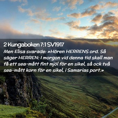 Picture 02 - 2 Kungaboken 7:1 SV1917 - Men Elisa svarade: »Hören HERRENS ord. Så - Bible Verse Picture