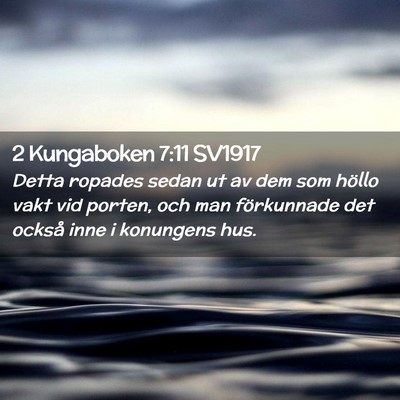 Picture 02 - 2 Kungaboken 7:11 SV1917 - Detta ropades sedan ut av dem som höllo vakt vid - Bible Verse Picture