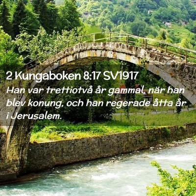 Picture 02 - 2 Kungaboken 8:17 SV1917 - Han var trettiotvå år gammal, när han blev - Bible Verse Picture
