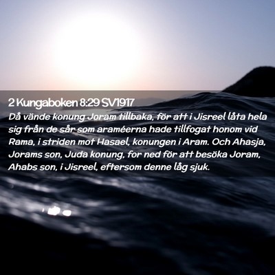 Picture 02 - 2 Kungaboken 8:29 SV1917 - Då vände konung Joram tillbaka, för att i - Bible Verse Picture