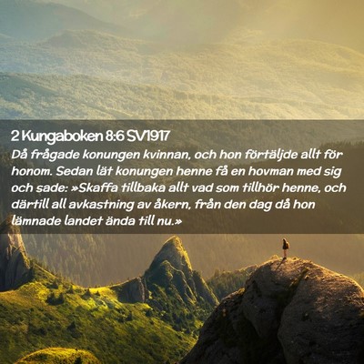 Picture 02 - 2 Kungaboken 8:6 SV1917 - Då frågade konungen kvinnan, och hon - Bible Verse Picture