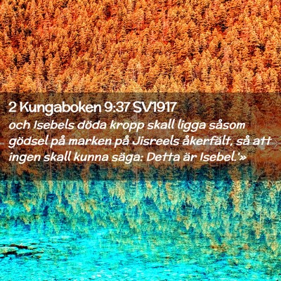 Picture 02 - 2 Kungaboken 9:37 SV1917 - och Isebels döda kropp skall ligga såsom - Bible Verse Picture