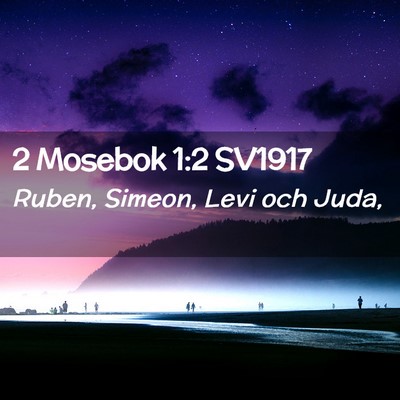 Picture 02 - 2 Mosebok 1:2 SV1917 - Ruben, Simeon, Levi och - Bible Verse Picture