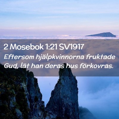 Picture 02 - 2 Mosebok 1:21 SV1917 - Eftersom hjälpkvinnorna fruktade Gud, lät han - Bible Verse Picture