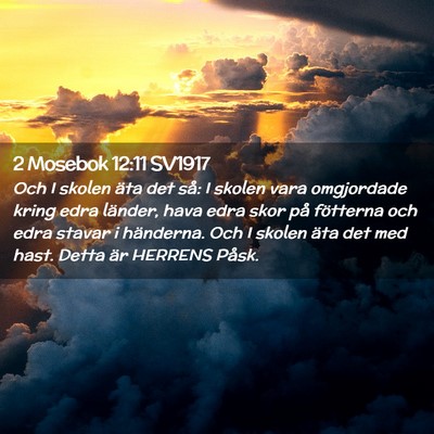 Picture 02 - 2 Mosebok 12:11 SV1917 - Och I skolen äta det så: I skolen vara - Bible Verse Picture
