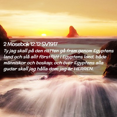 Picture 02 - 2 Mosebok 12:12 SV1917 - Ty jag skall på den natten gå fram genom - Bible Verse Picture