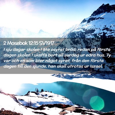 Picture 02 - 2 Mosebok 12:15 SV1917 - I sju dagar skolen I äta osyrat bröd; redan på - Bible Verse Picture