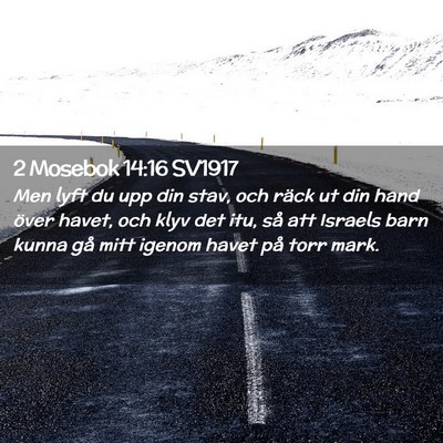 Picture 02 - 2 Mosebok 14:16 SV1917 - Men lyft du upp din stav, och räck ut din hand - Bible Verse Picture