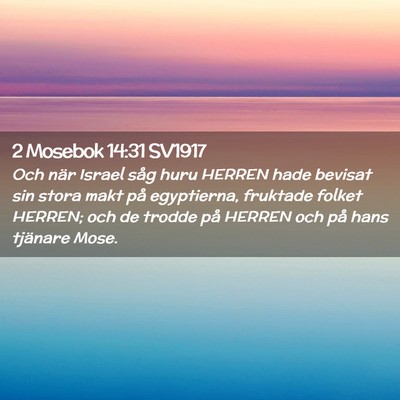 Picture 02 - 2 Mosebok 14:31 SV1917 - Och när Israel såg huru HERREN hade bevisat sin - Bible Verse Picture