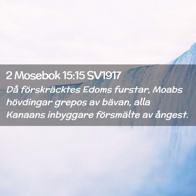 Picture 02 - 2 Mosebok 15:15 SV1917 - Då förskräcktes Edoms furstar, Moabs - Bible Verse Picture