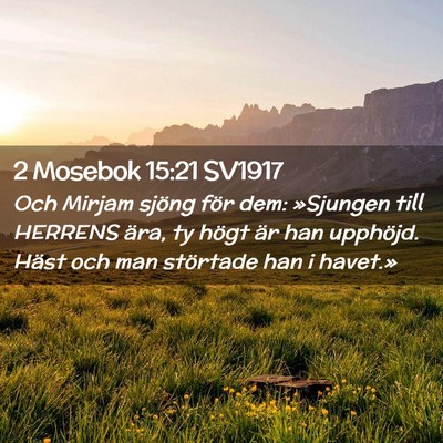 Picture 02 - 2 Mosebok 15:21 SV1917 - Och Mirjam sjöng för dem: »Sjungen till - Bible Verse Picture