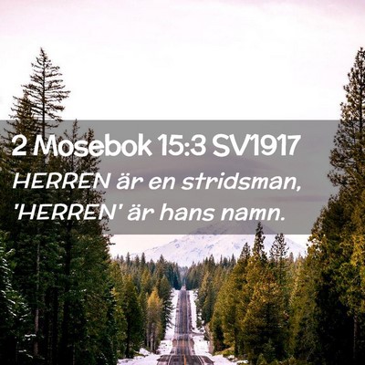 Picture 02 - 2 Mosebok 15:3 SV1917 - HERREN är en stridsman, 'HERREN' är hans - Bible Verse Picture