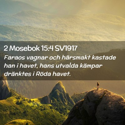 Picture 02 - 2 Mosebok 15:4 SV1917 - Faraos vagnar och härsmakt kastade han i havet, - Bible Verse Picture