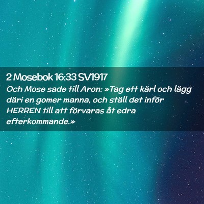 Picture 02 - 2 Mosebok 16:33 SV1917 - Och Mose sade till Aron: »Tag ett kärl och - Bible Verse Picture