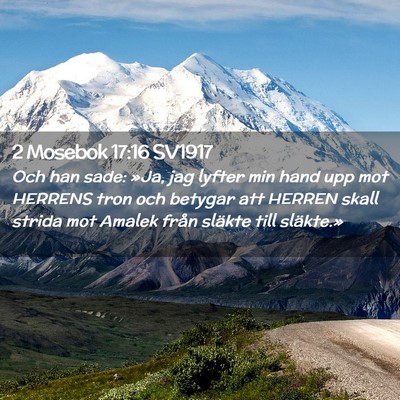 Picture 02 - 2 Mosebok 17:16 SV1917 - Och han sade: »Ja, jag lyfter min hand upp mot - Bible Verse Picture