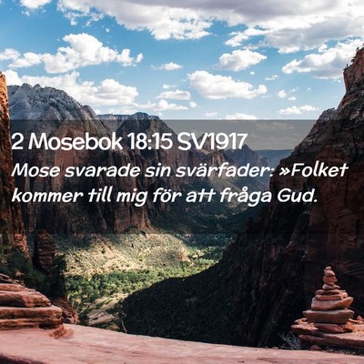 Picture 02 - 2 Mosebok 18:15 SV1917 - Mose svarade sin svärfader: »Folket kommer till - Bible Verse Picture