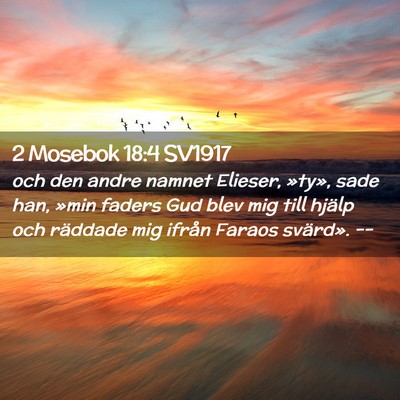 Picture 02 - 2 Mosebok 18:4 SV1917 - och den andre namnet Elieser, »ty», sade han, - Bible Verse Picture
