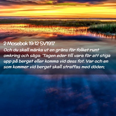 Picture 02 - 2 Mosebok 19:12 SV1917 - Och du skall märka ut en gräns för folket runt - Bible Verse Picture