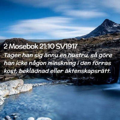 Picture 02 - 2 Mosebok 21:10 SV1917 - Tager han sig ännu en hustru, så göre han icke - Bible Verse Picture