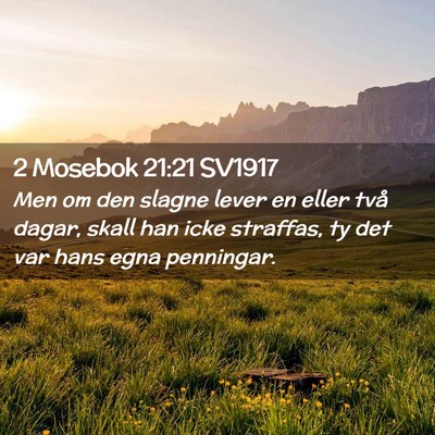 Picture 02 - 2 Mosebok 21:21 SV1917 - Men om den slagne lever en eller två dagar, - Bible Verse Picture