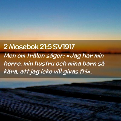 Picture 02 - 2 Mosebok 21:5 SV1917 - Men om trälen säger: »Jag har min herre, min - Bible Verse Picture