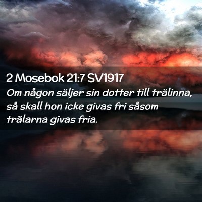 Picture 02 - 2 Mosebok 21:7 SV1917 - Om någon säljer sin dotter till trälinna, så - Bible Verse Picture